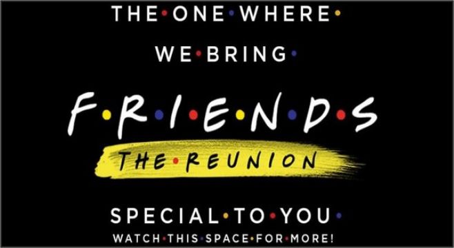 ‘Friends Reunion’