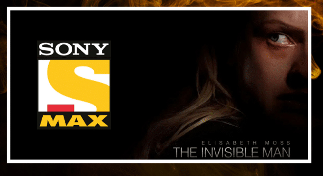 Sony MAX brings world TV premiere of ‘The Invisible Man’