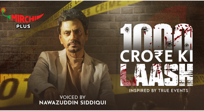 Mirchi Plus launches exclusively true-crime audio show