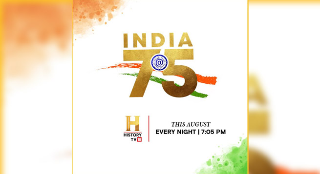 HistoryTV18 to air special anthology ‘India @75’