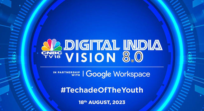 CNBC-TV18, Google Workspace collaborate for 'Digital India Vision 8.0: Techade of the Youth