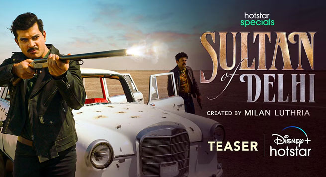 Disney+ Hotstar announces ‘Sultan of Delhi’