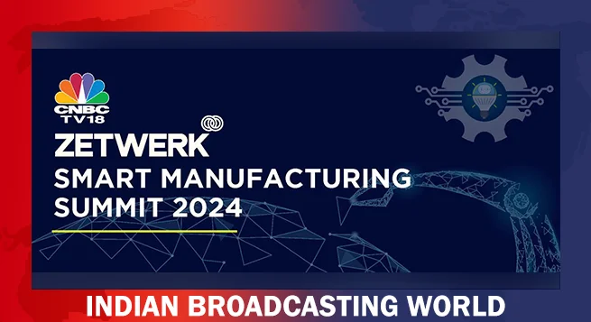 CNBC-Zetwerk Summit 2024 to showcase manufacturing sector