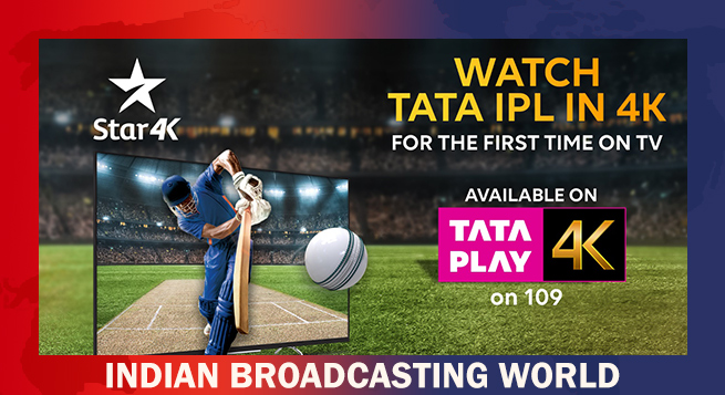 Tata Play launches 4K platform service with IPL season