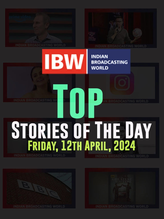 Top Stories of The Day ( Friday 12th April, 2024)