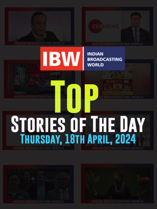 Top Stories of The Day ( Thursday 18th April, 2024)
