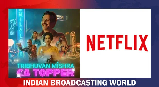 Netflix to premiere 'Tribhuvan Mishra: CA Topper' July 18