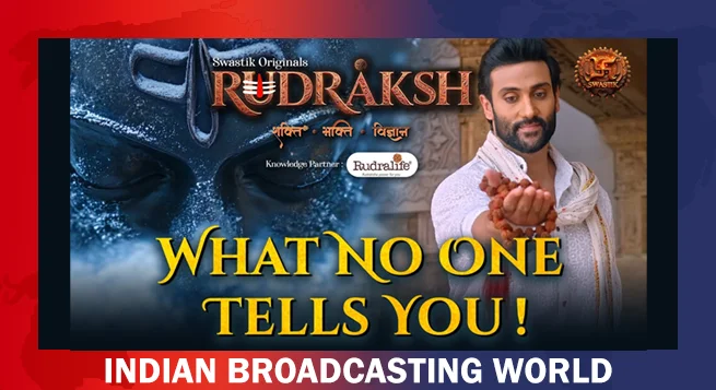 Swastik Productions launches new series ‘Rudraksh: Shakti, Bhakti, Vigyan’