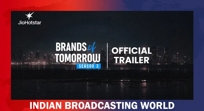 ‘Brands of Tomorrow’ S3 returns on JioHotstar