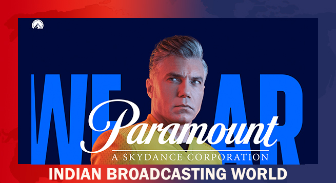 Paramount new owners unpack growth plans; to up films’ productions