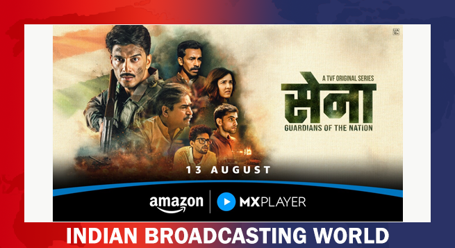 MX Player’s freedom week original ‘Sena…’ to debut Aug 13