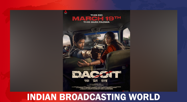 ‘Dacoit: Ek Prem Katha’ to hit theatres in March next